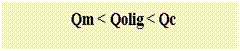 Text Box: Qm < Qolig < Qc 